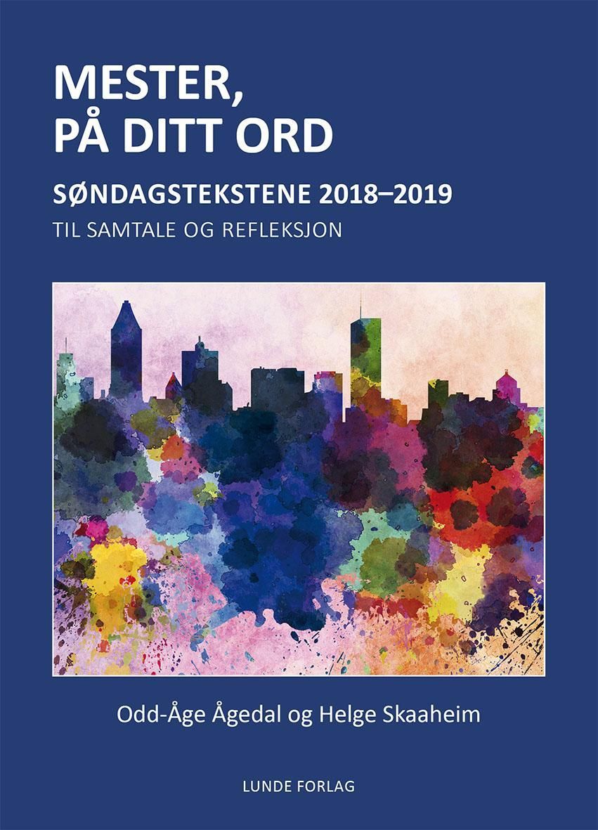 Mester, på ditt ord : søndagstekstene 2018-2019 - til samtale og refleksjon