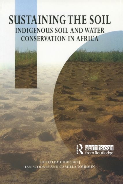 Sustaining the Soil : Indigenous Soil and Water Conservation in Africa