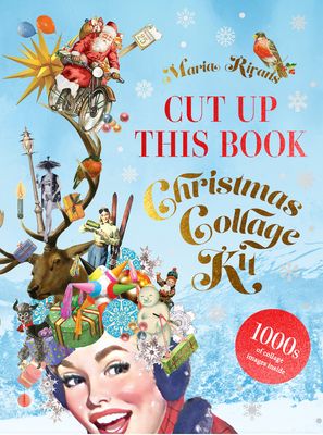 Christmas Collage Kit : Cut Up This Book
