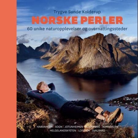 Norske perler : 60 unike naturopplevelser og overnattingssteder