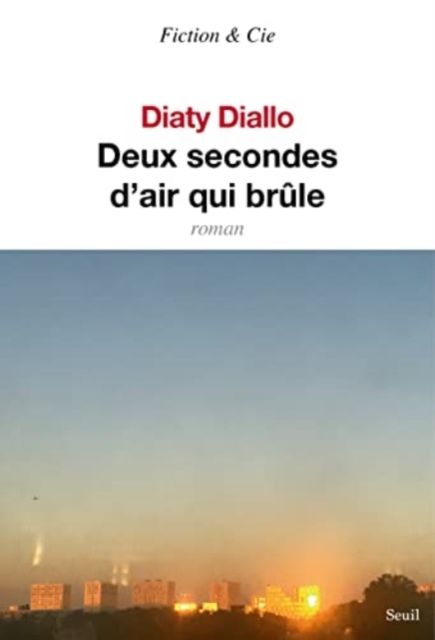 Deux secondes d'air qui brûle : roman