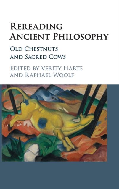 Rereading Ancient Philosophy : Old Chestnuts and Sacred Cows