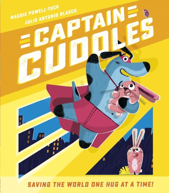 Captain Cuddles : Saving the World One Hug at a Time!