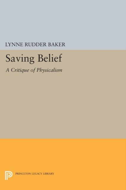 Saving Belief : A Critique of Physicalism