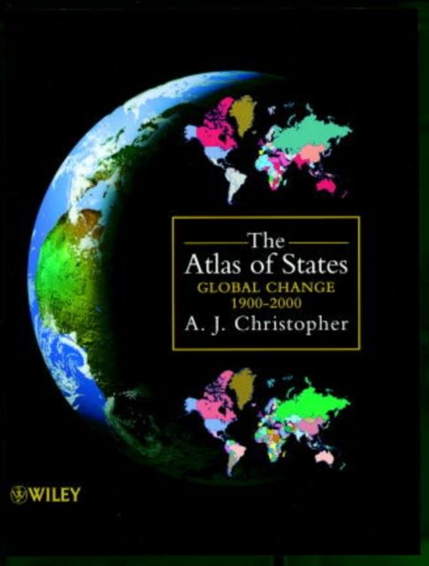 The Atlas of States : Global Change 1900-2000