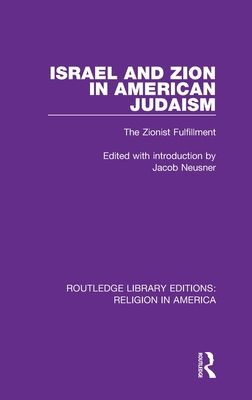 Israel and Zion in American Judaism : The Zionist Fulfillment