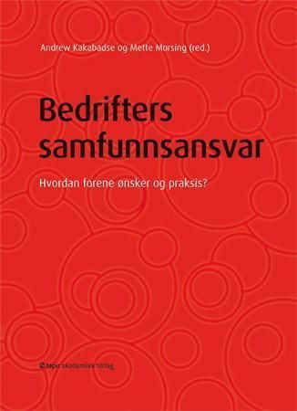 Forsidebilde av Bedrifters samfunnsansvar : hvordan forene ønsker og praksis?