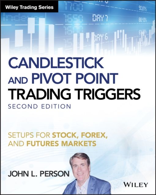 Candlestick and Pivot Point Trading Triggers, + Website : Setups for Stock, Forex, and Futures Markets