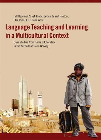 Language teaching and learning in a multicultural context : case studies from primary education in the Netherlands and Norway