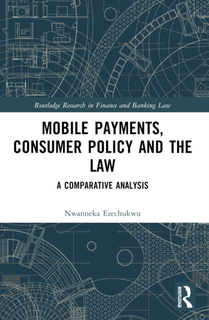 Mobile Payments, Consumer Policy, and the Law : A Comparative Analysis