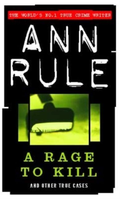 A Rage To Kill : And Other True Cases