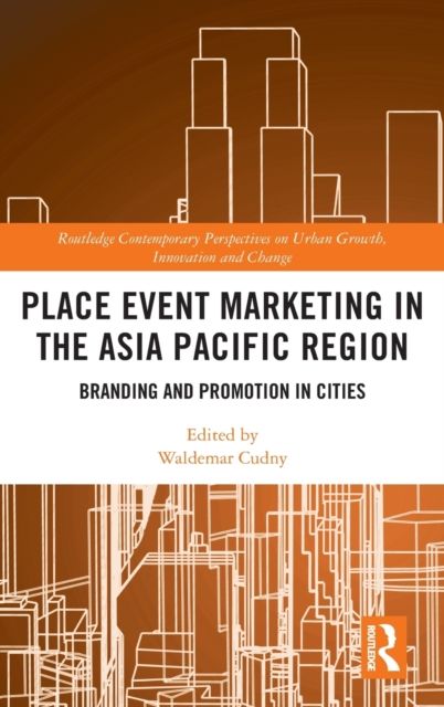 Place Event Marketing in the Asia Pacific Region : Branding and Promotion in Cities