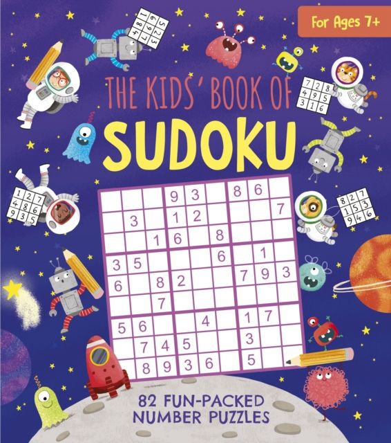 The Kids' Book of Sudoku : 82 Fun-Packed Number Puzzles