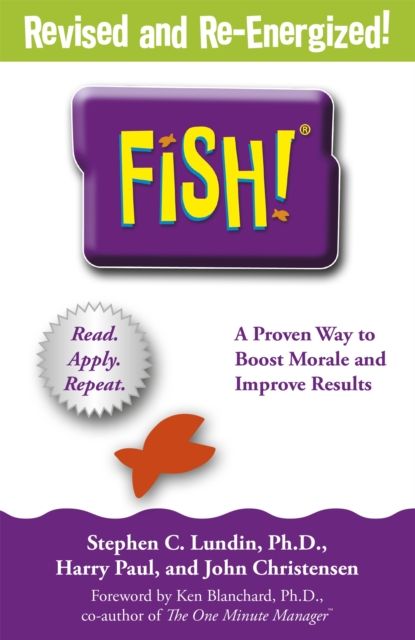 Fish! : A remarkable way to boost morale and improve results, over 6 million copies sold