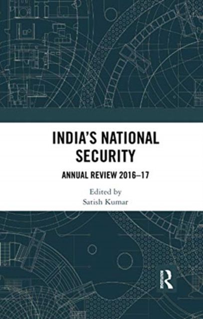 India’s National Security : Annual Review 2016-17