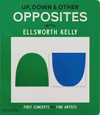 Up, Down & Other Opposites : with Ellsworth Kelly