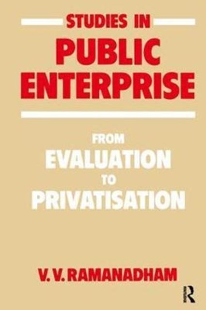 Studies in Public Enterprise : From Evaluation to Privatisation