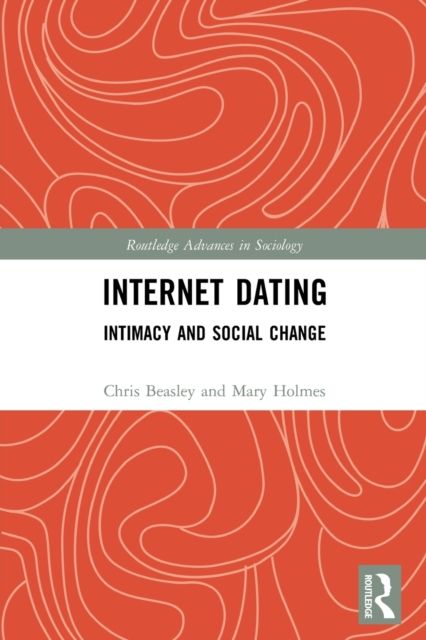 Internet Dating : Intimacy and Social Change