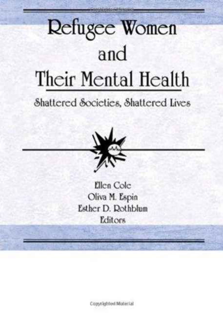 Forsidebilde av Refugee Women and Their Mental Health : Shattered Societies, Shattered Lives