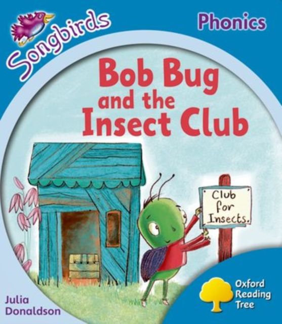 Oxford Reading Tree: Level 3: More Songbirds Phonics : Bob Bug and the Insect Club
