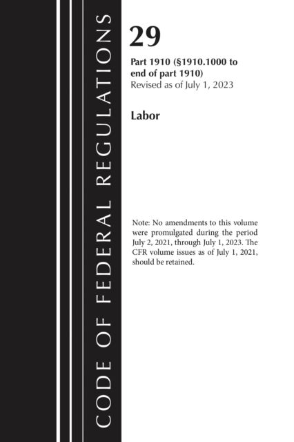 Code of Federal Regulations, TITLE 29 LABOR OSHA 1910.1000-END, Revised as of July 1, 2023