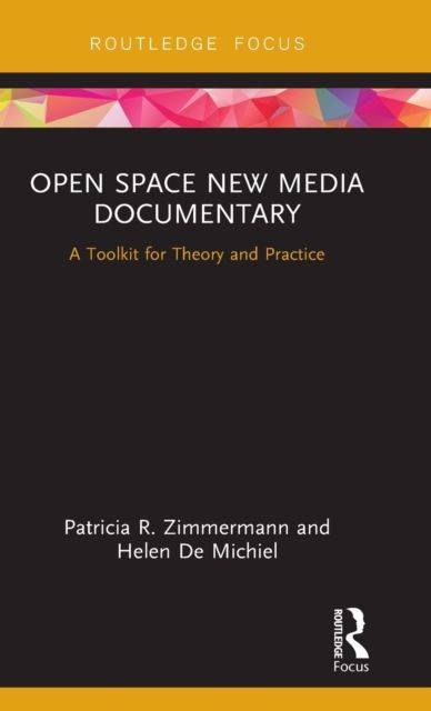 Open Space New Media Documentary : A Toolkit for Theory and Practice
