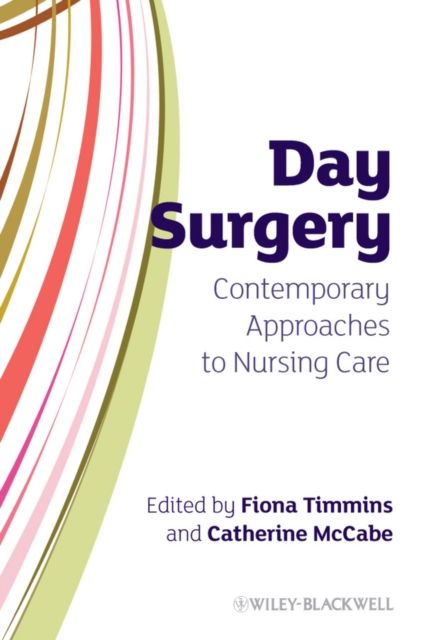 Day Surgery : Contemporary Approaches to Nursing Care