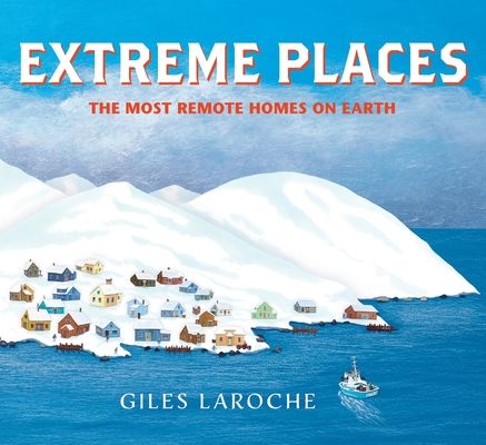 Forsidebilde av Extreme Places: The Most Remote Homes on Earth