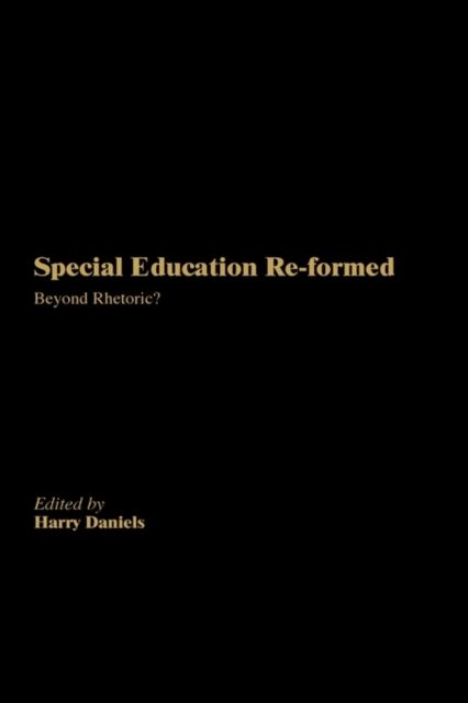 Special Education Reformed : Inclusion - Beyond Rhetoric?