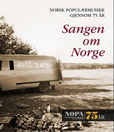 Sangen om Norge : norsk populærmusikk gjennom 75 år