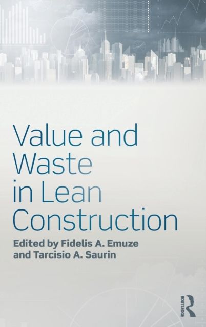 Value and Waste in Lean Construction