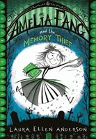 Amelia Fang and the memory thief