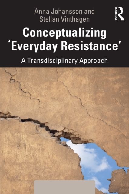 Forsidebilde av Conceptualizing 'Everyday Resistance' : A Transdisciplinary Approach
