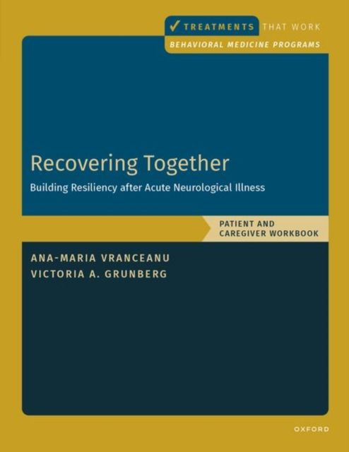 Recovering Together: Patient and Caregiver Workbook : Patient and Caregiver Workbook