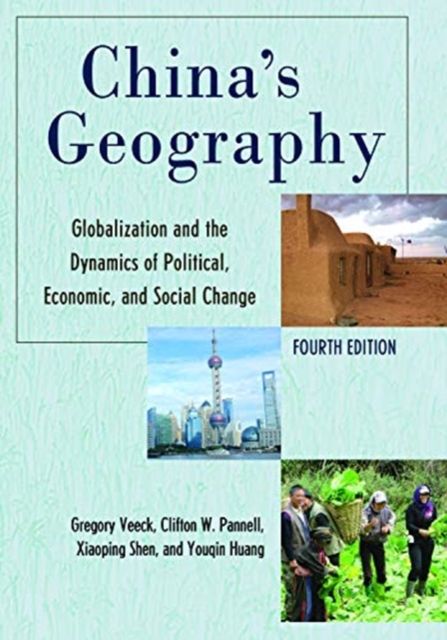 China's Geography : Globalization and the Dynamics of Political, Economic, and Social Change