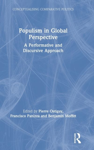 Populism in Global Perspective : A Performative and Discursive Approach