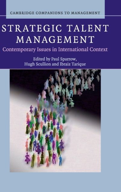 Strategic Talent Management : Contemporary Issues in International Context