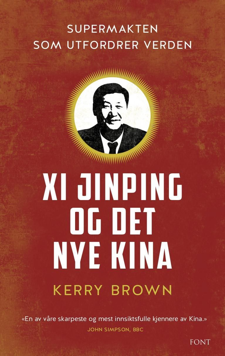Xi Jinping og det nye Kina : supermakten som utfordrer verden