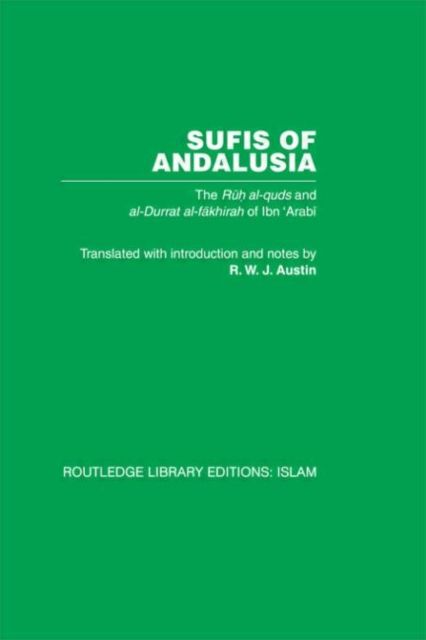 Sufis of Andalucia : The Ruh al-Quds and Al-Durat Fakhirah