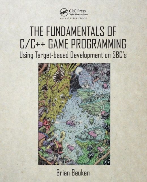 The Fundamentals of C/C++ Game Programming : Using Target-based Development on SBC's