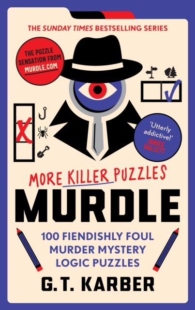 Murdle: more killer puzzles : 100 fiendishly foul murder mystery logic puzzles