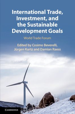 International Trade, Investment, and the Sustainable Development Goals : World Trade Forum