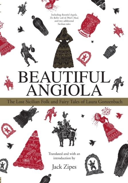 Beautiful Angiola : The Lost Sicilian Folk and Fairy Tales of Laura Gonzenbach