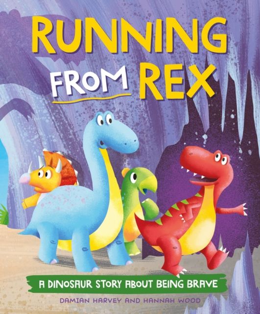 A Dinosaur Story: Running from Rex : A Dinosaur Story about Being Brave
