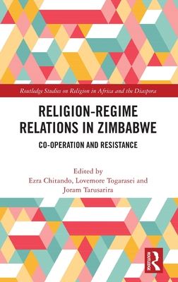 Religion-Regime Relations in Zimbabwe : Co-operation and Resistance