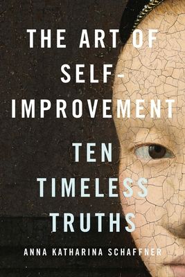 The art of self-improvement : ten timeless truths
