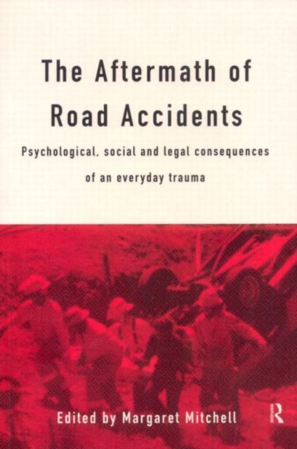 Forsidebilde av The Aftermath of Road Accidents : Psychological, Social and Legal Consequences of an Everyday Trauma
