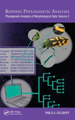 Refining Phylogenetic Analyses : Phylogenetic Analysis of Morphological Data: Volume 2
