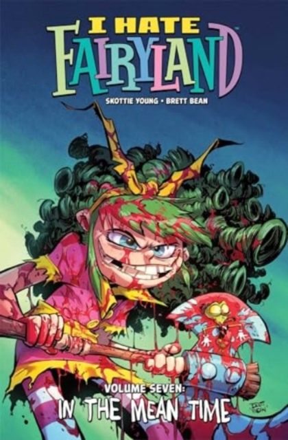 I hate Fairyland. Volume 7. In the mean time