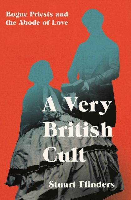 Forsidebilde av Very British Cult : Rogue Priests and the Abode of Love